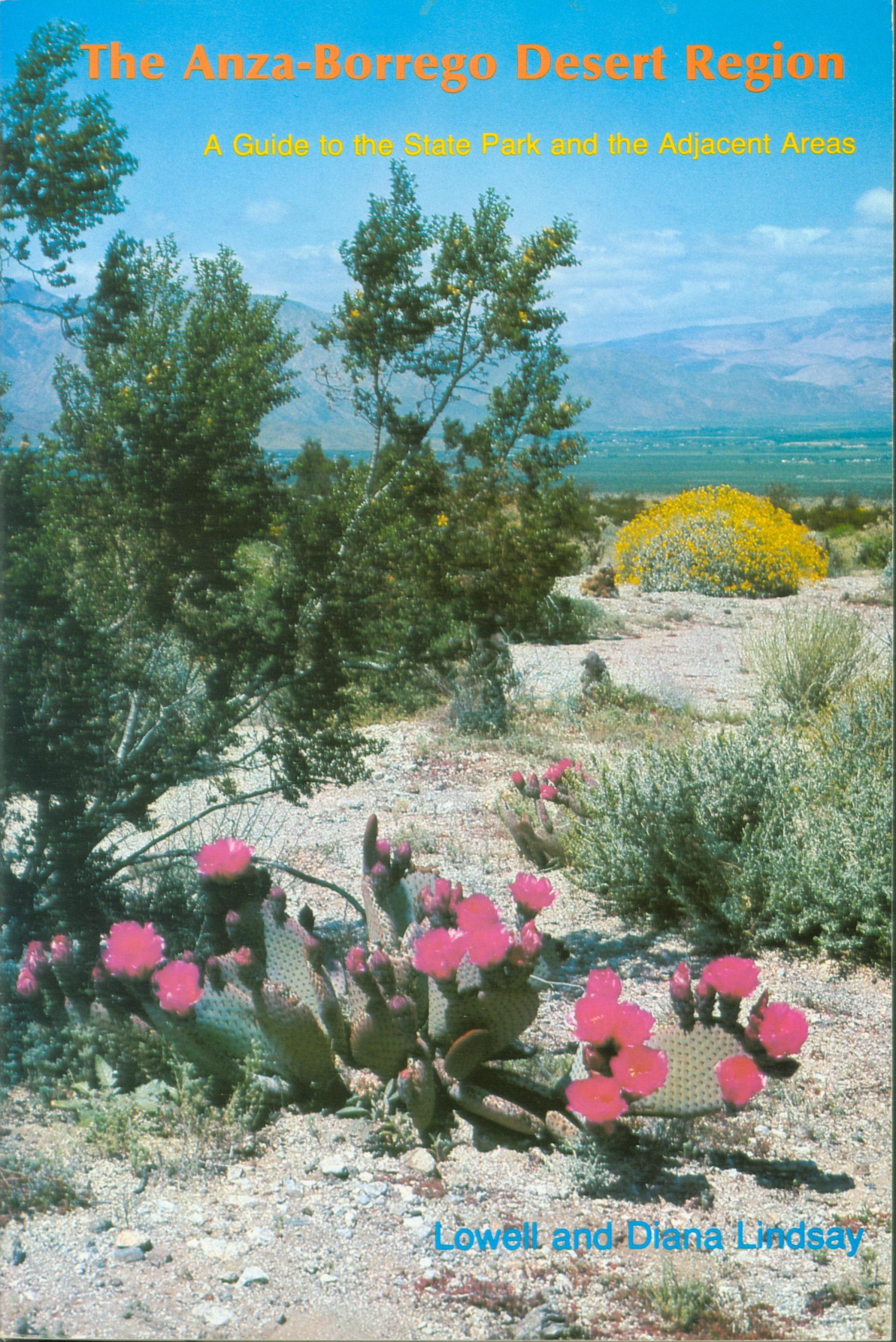 THE ANZA-BORREGO DESERT REGION: a guide to the state park and the adjacent areas.